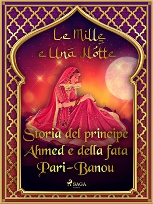 cover image of Storia del principe Ahmed e della fata Pari-Banou (Le Mille e Una Notte 59)